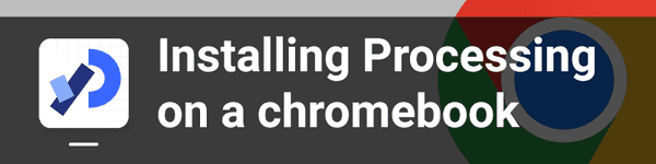 Image for the Install Processing on ChromeOS tutorial